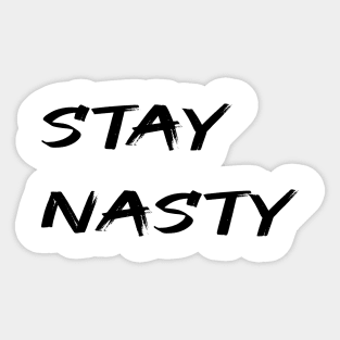 STAY NASTY Sticker